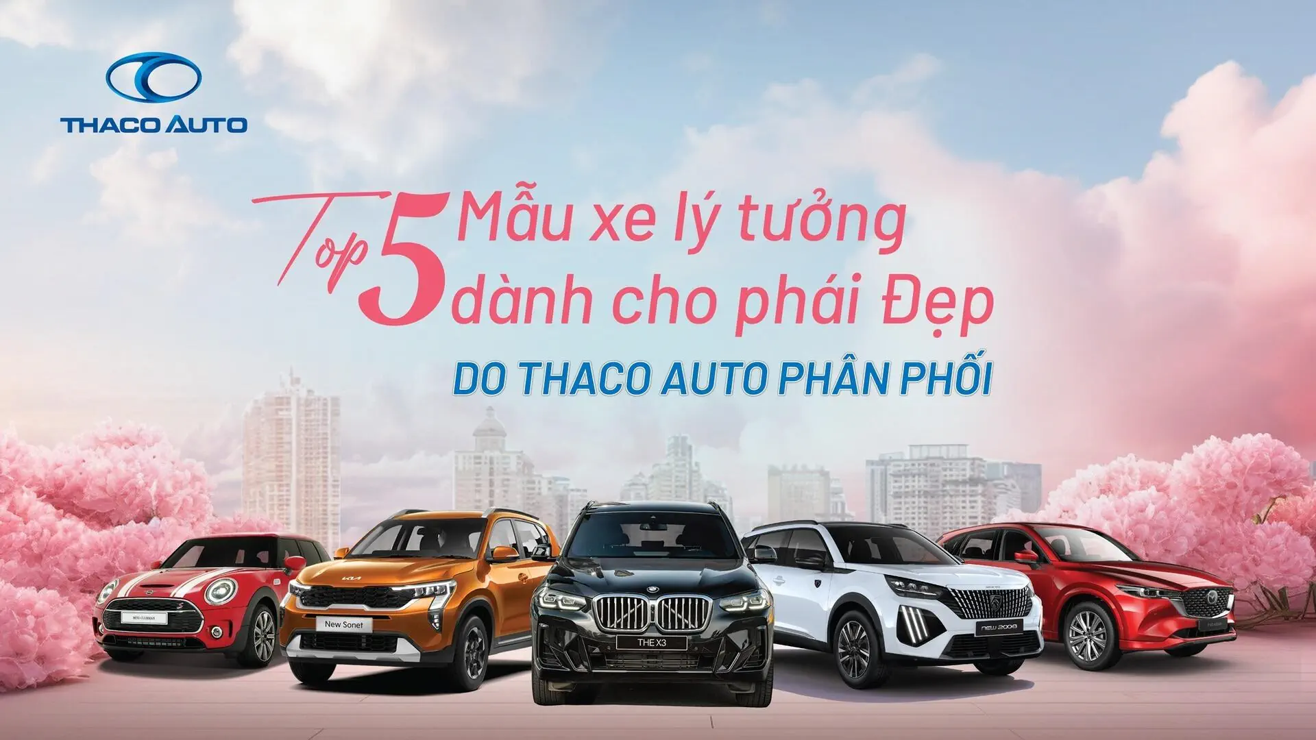Top 5 mẫu xe lý tưởng dành cho phái đẹp do THACO AUTO phân phối