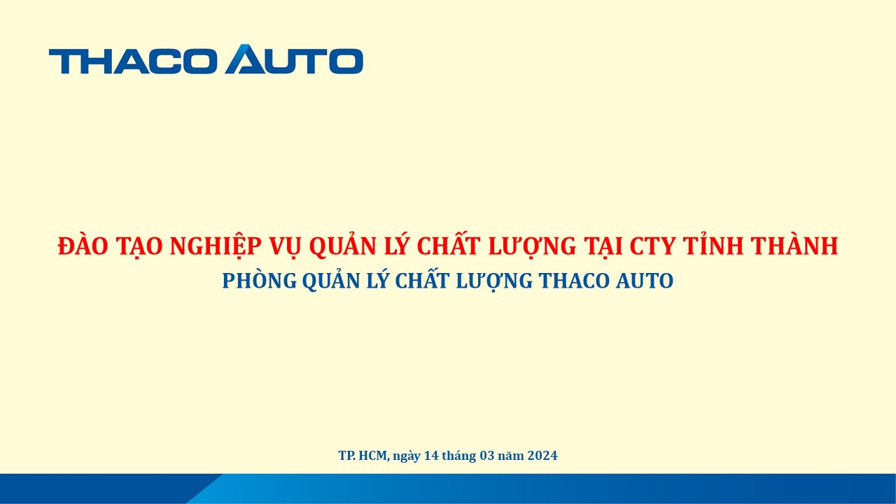 THACO AUTO Phú Yên tham gia chương trình đào tạo “Nghiệp vụ quản lý chất lượng xe cho nhân sự Quản lý Chất lượng Công ty tỉnh thành”