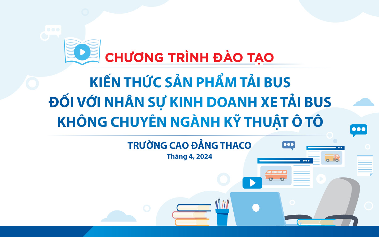 Cập nhật kiến thức, nâng cao chuyên môn sản phẩm Tải Bus